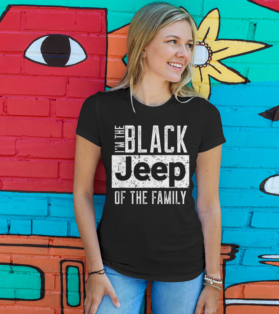 I'm The Black Jeep Of The Family Jeep Wrangler 4x4 Adventure T-Shirt