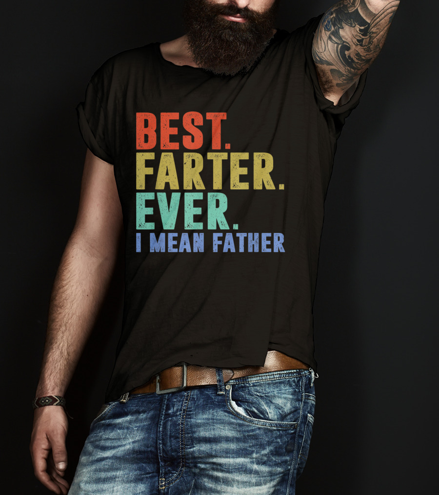 Best Farter I Mean Father Ever Mens T-Shirt