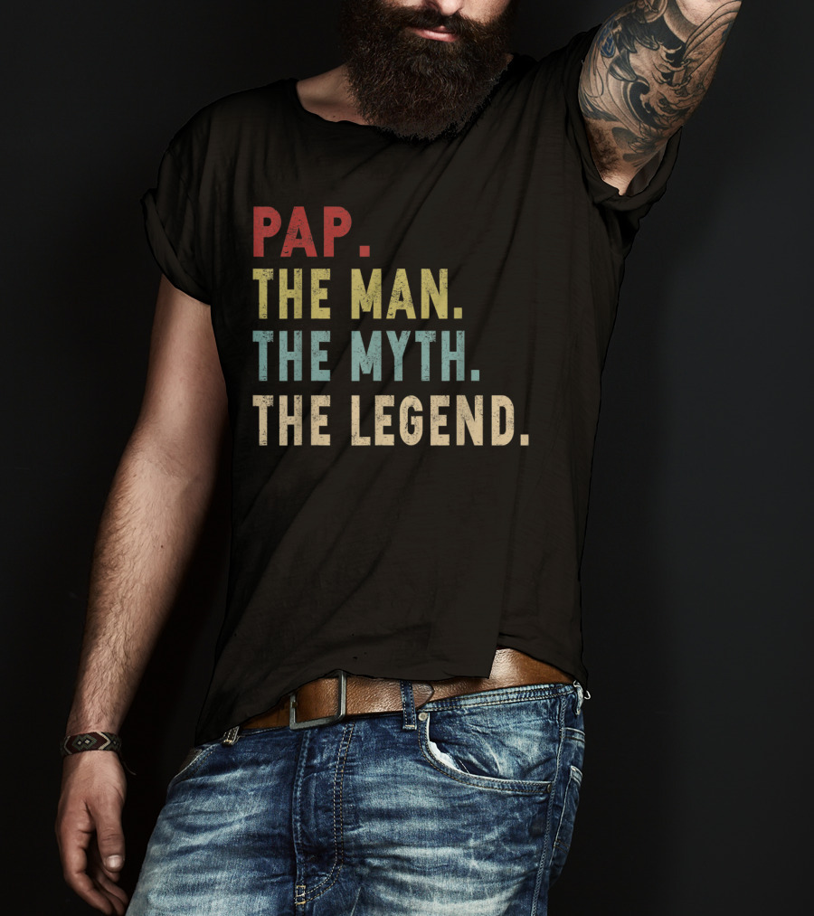 Pap The Man The Myth The Legend T-Shirt