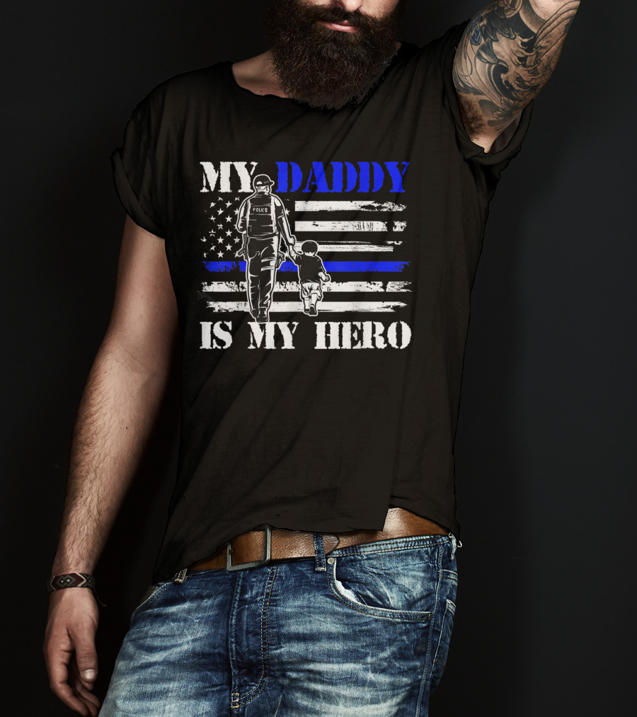 My Daddy Is My Hero Police Officer Thin Blue Line American Flag T-Shirt