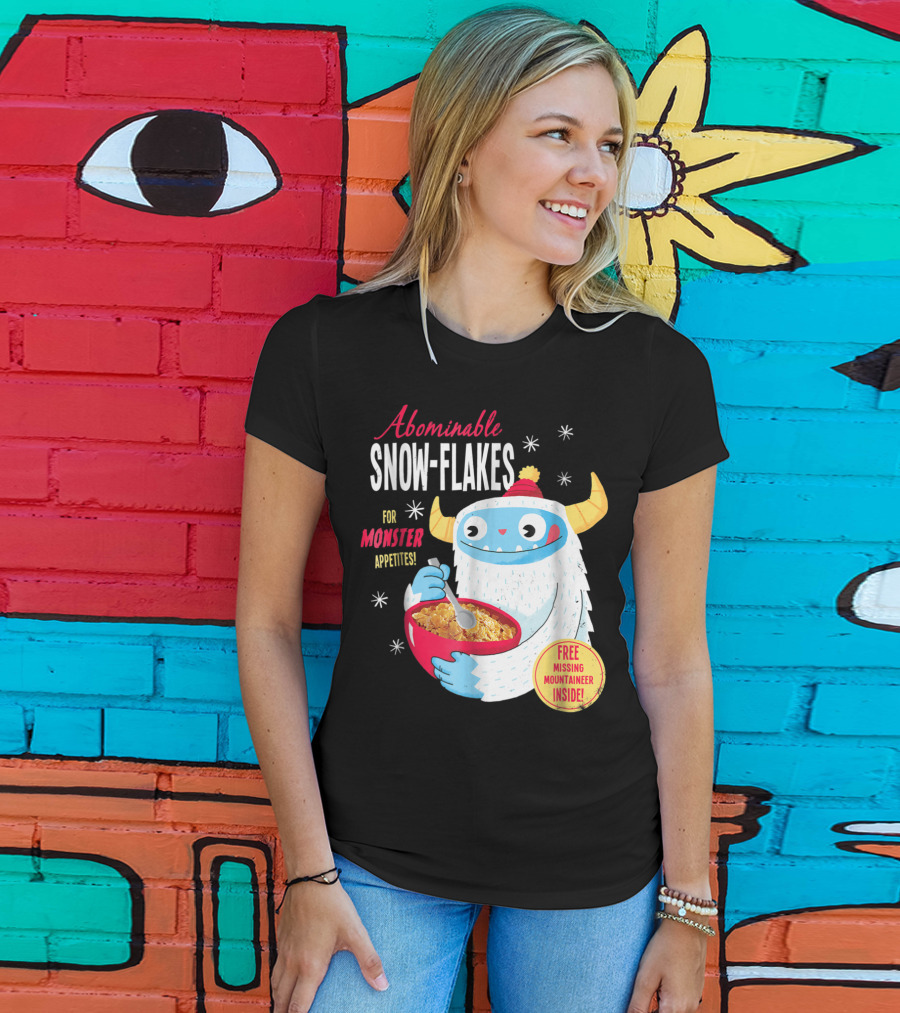 Abominable Snow-Flakes For Monster Appetites Free Missing Mountaineer Inside T-Shirt