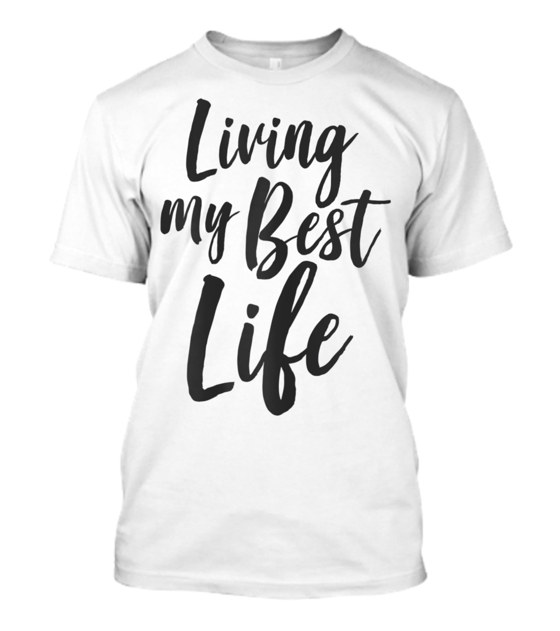 Living My Best Life Millennial T-Shirt