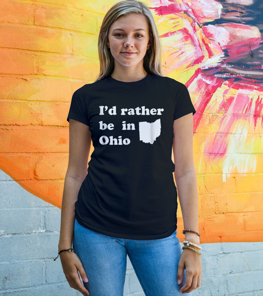 I'd Rather Be In Ohio With State T-Shirt