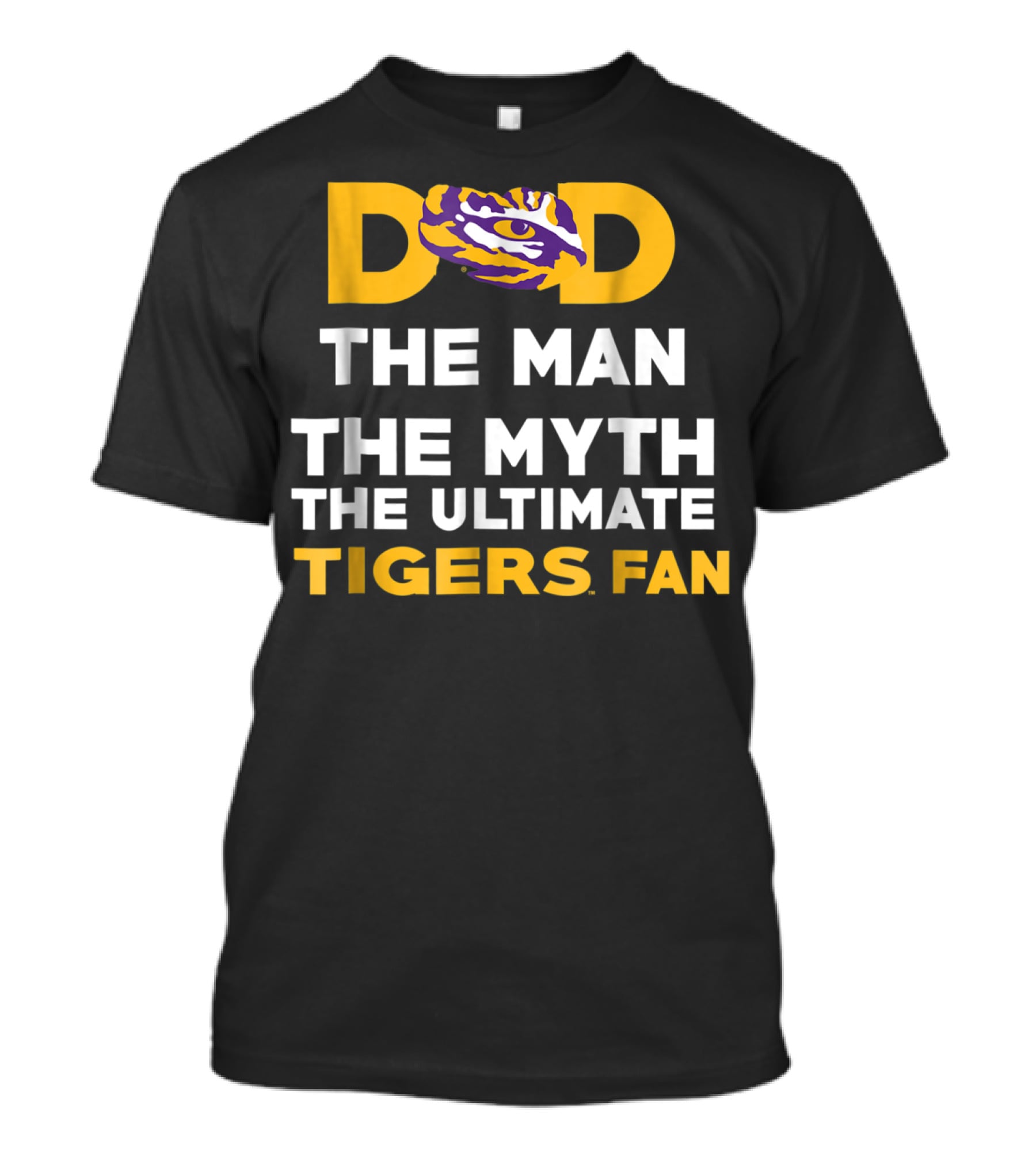 LSU Tigers Dad The Man The Myth The Ultimate Tigers Fan T-Shirt