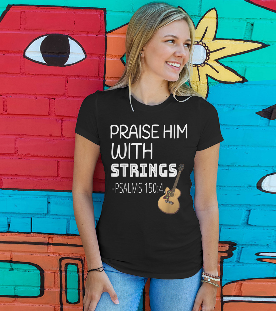 Mens Christian Guitar Player Praise Him With Strings Psalms 150:4 T-Shirt