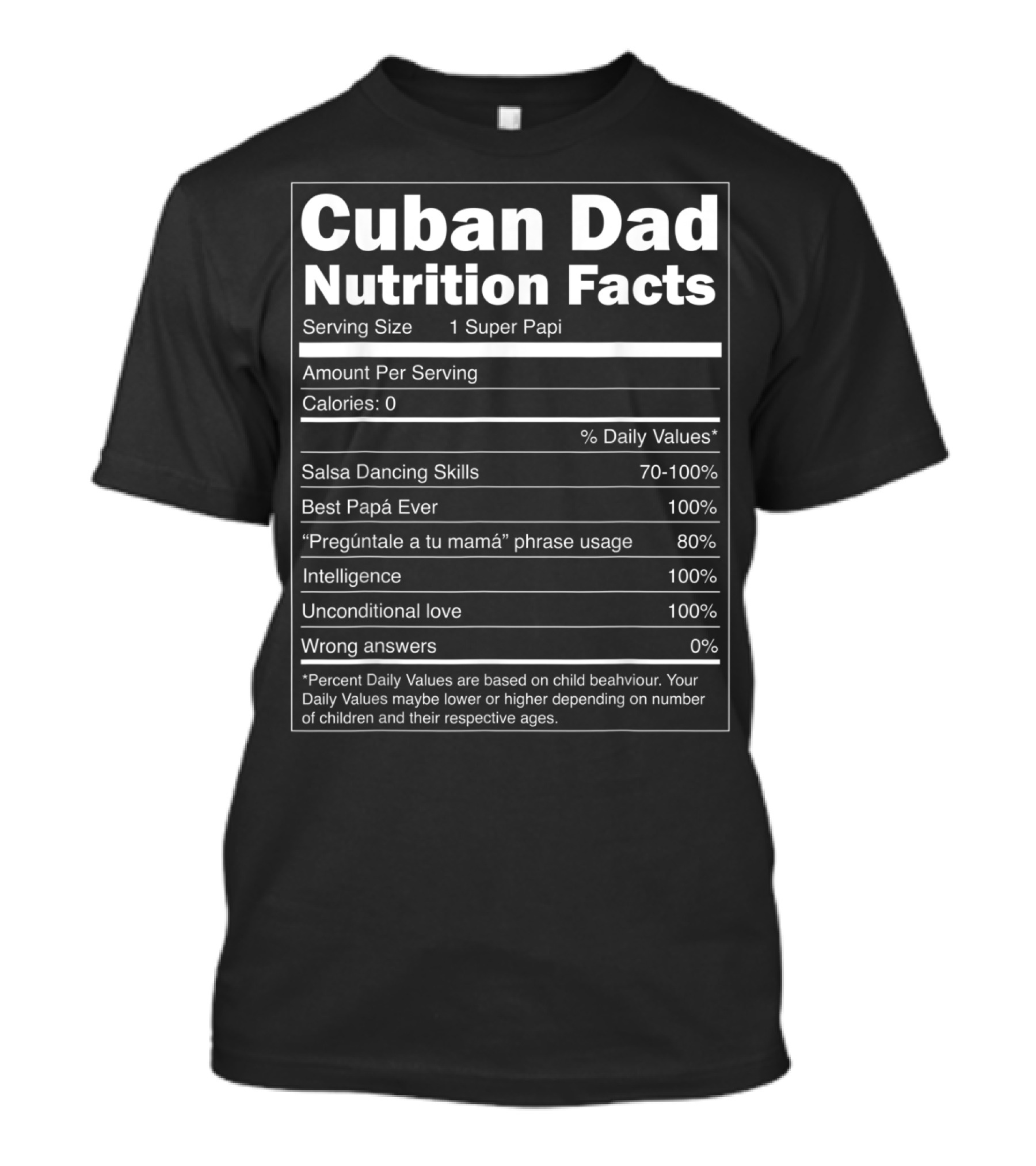 Cuban Dad Nutrition Facts Salsa Dancing Skills Best Papá Ever 100% T-Shirt
