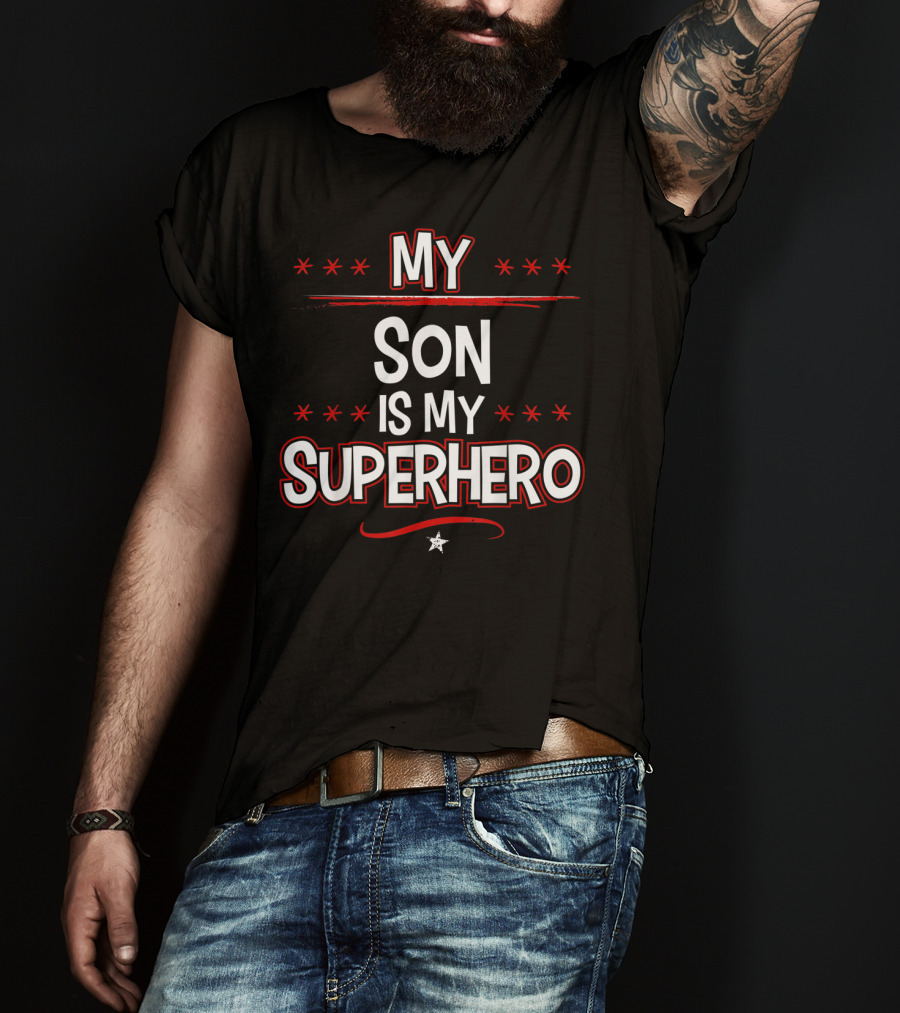 My Son Is My Superhero With Stars And Red Accents T-Shirt