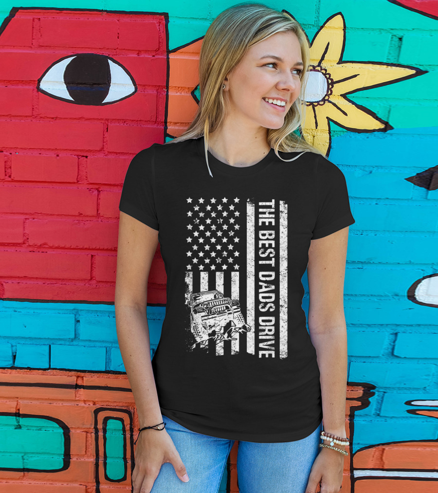 The Best Dads Drive Jeeps With American Flag Graphic Father's Day T-Shirt