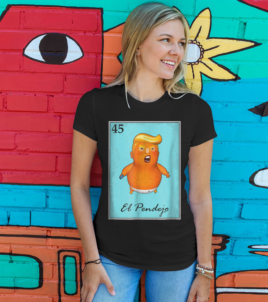 45 El Pendejo Loteria Card Impeach Trum T-Shirt