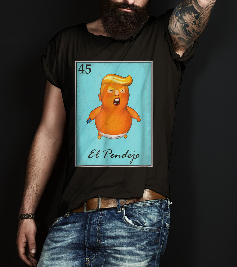 45 El Pendejo Loteria Card Impeach Trum T-Shirt