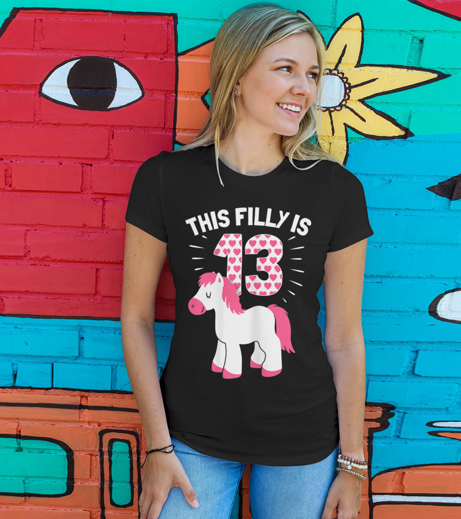 This Filly Is 13 Birthday Girl Horse Lover T-Shirt
