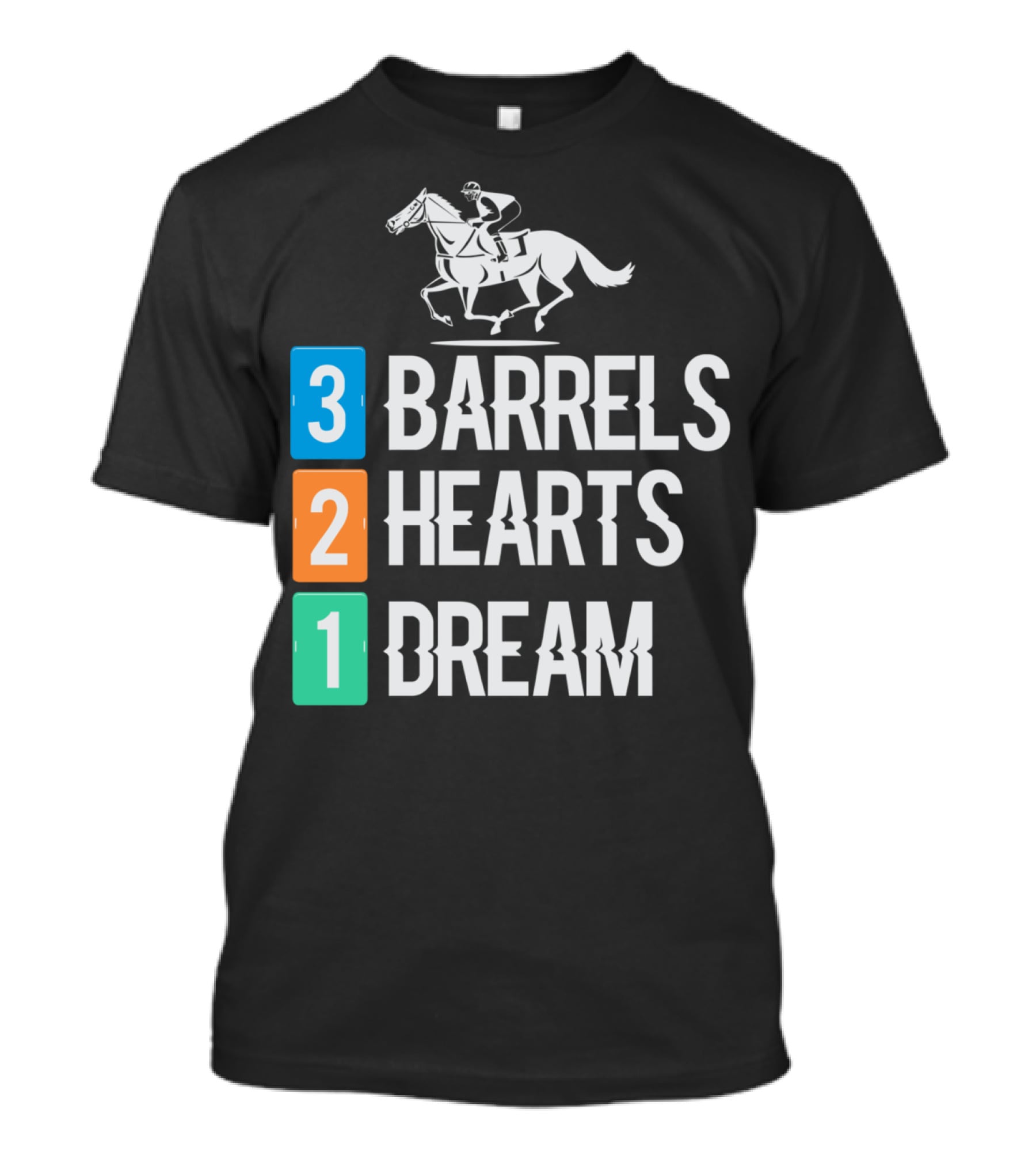 3 Barrels 2 Hearts 1 Dream Horse Riding Equestrian Passion And Pursuit T-Shirt