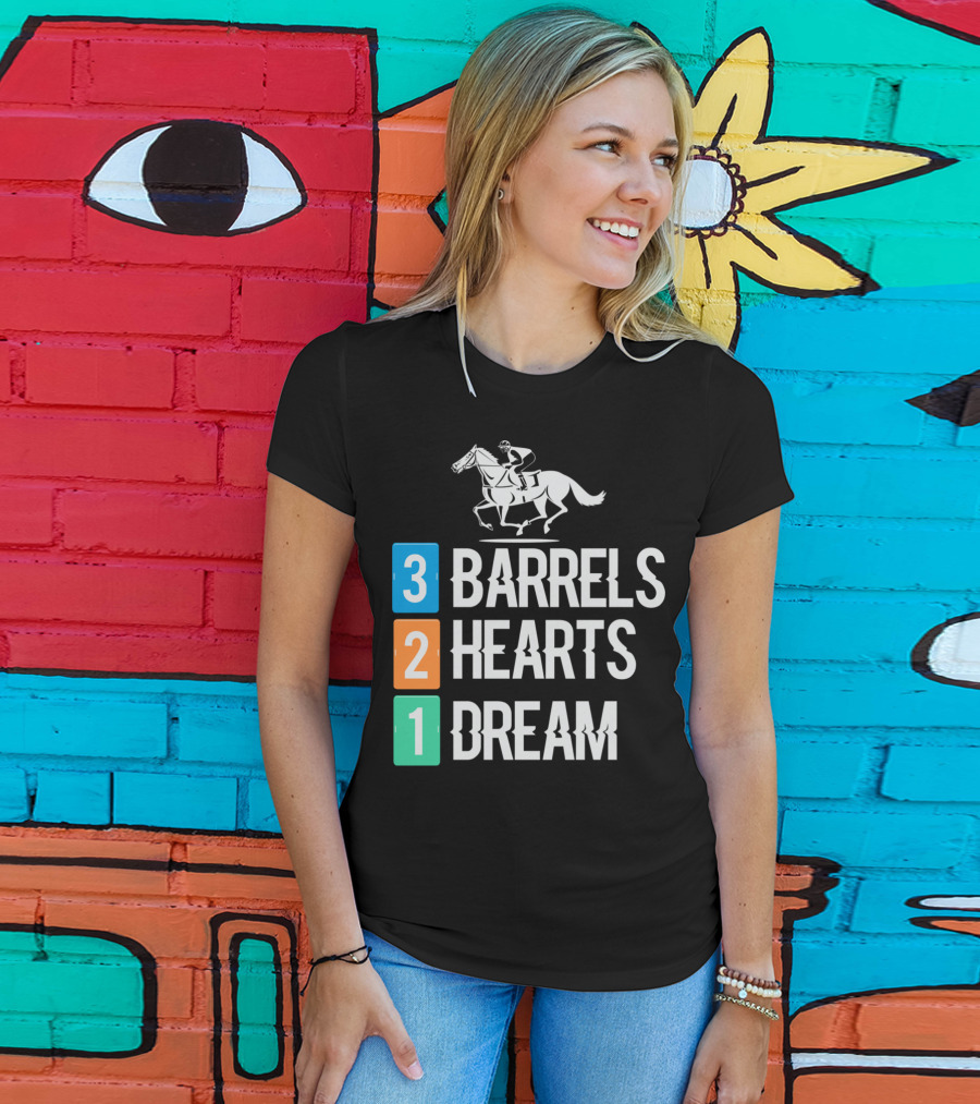 3 Barrels 2 Hearts 1 Dream Horse Riding Equestrian Passion And Pursuit T-Shirt