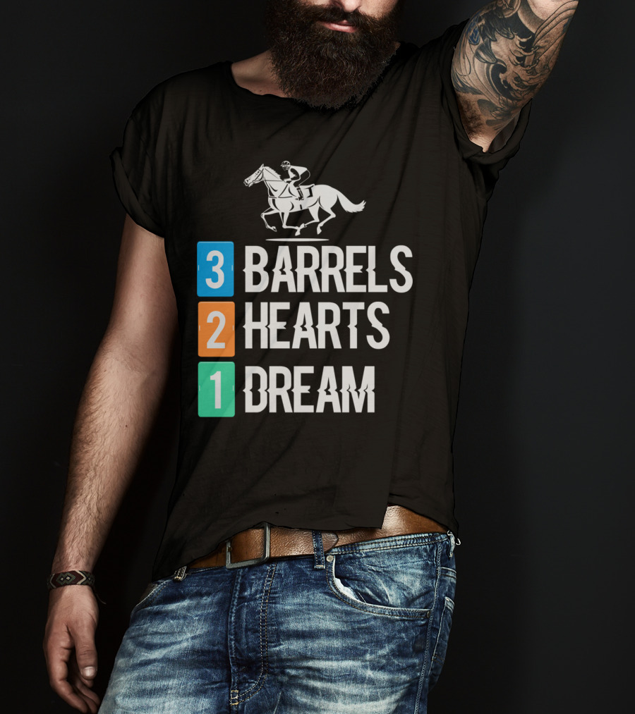 3 Barrels 2 Hearts 1 Dream Horse Riding Equestrian Passion And Pursuit T-Shirt