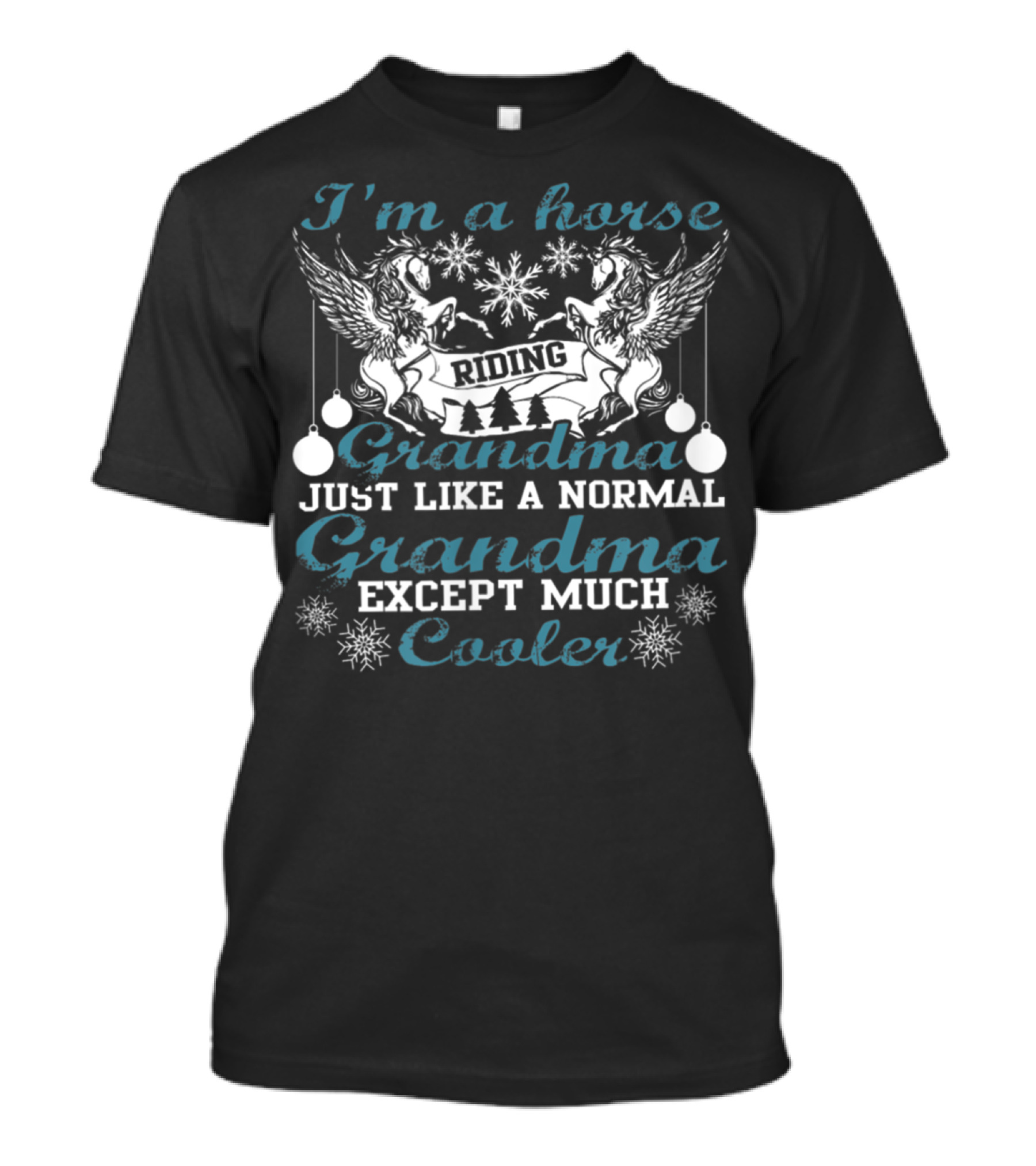 I'm A Horse Riding Grandma Just Like A Normal Grandma Except Much Cooler T-Shirt