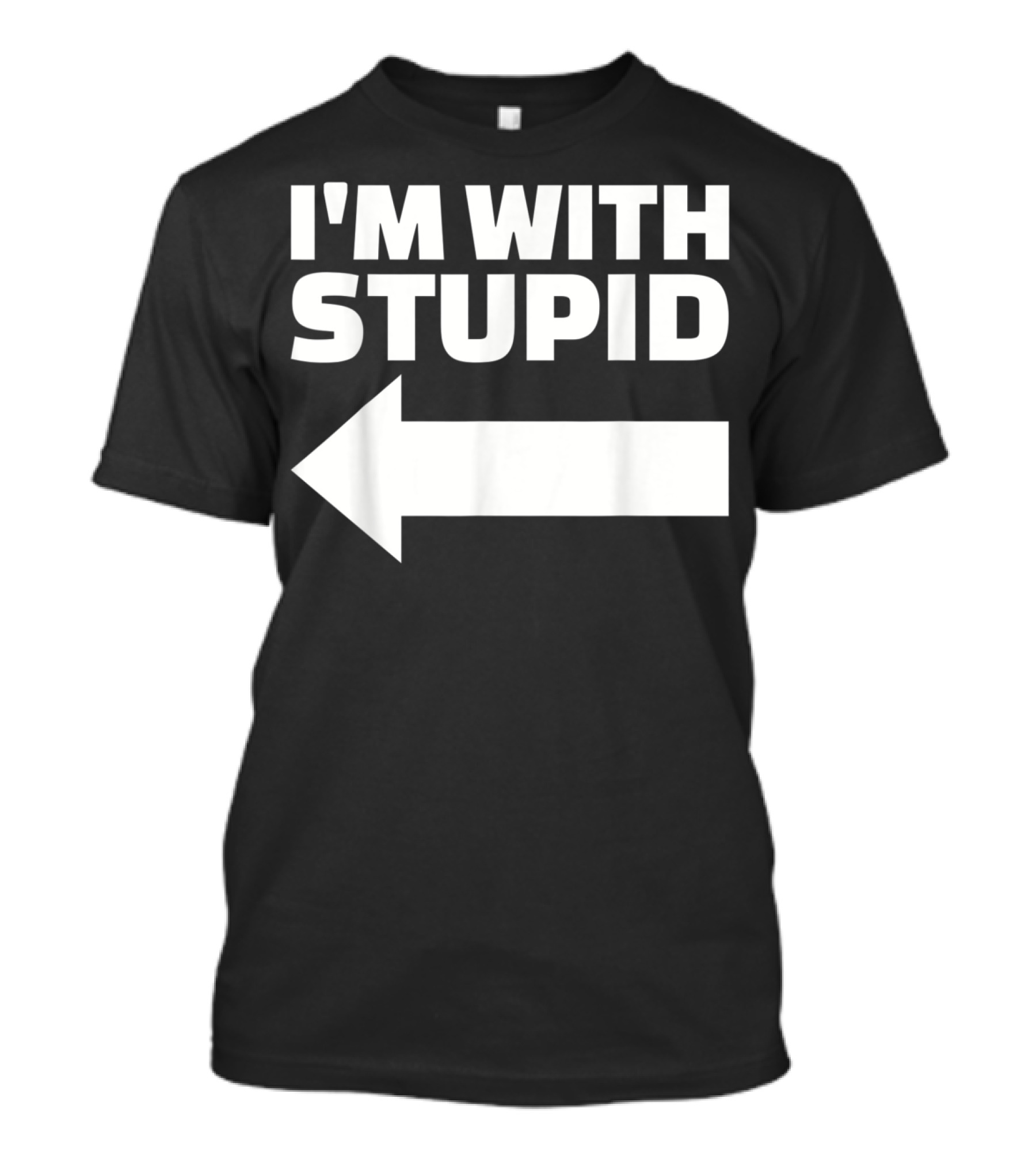 I'm With Stupid Arrow Leftward T-Shirt