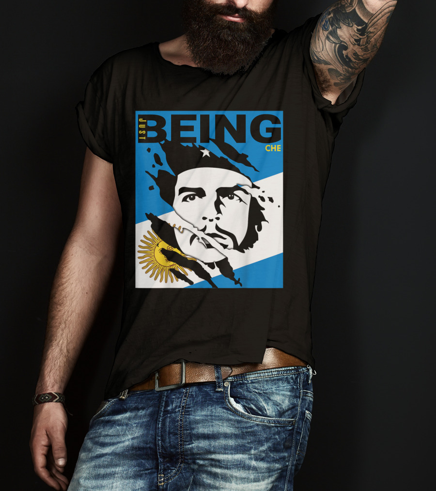 Just Being Che Guevara Argentina Flag Being Che T-Shirt