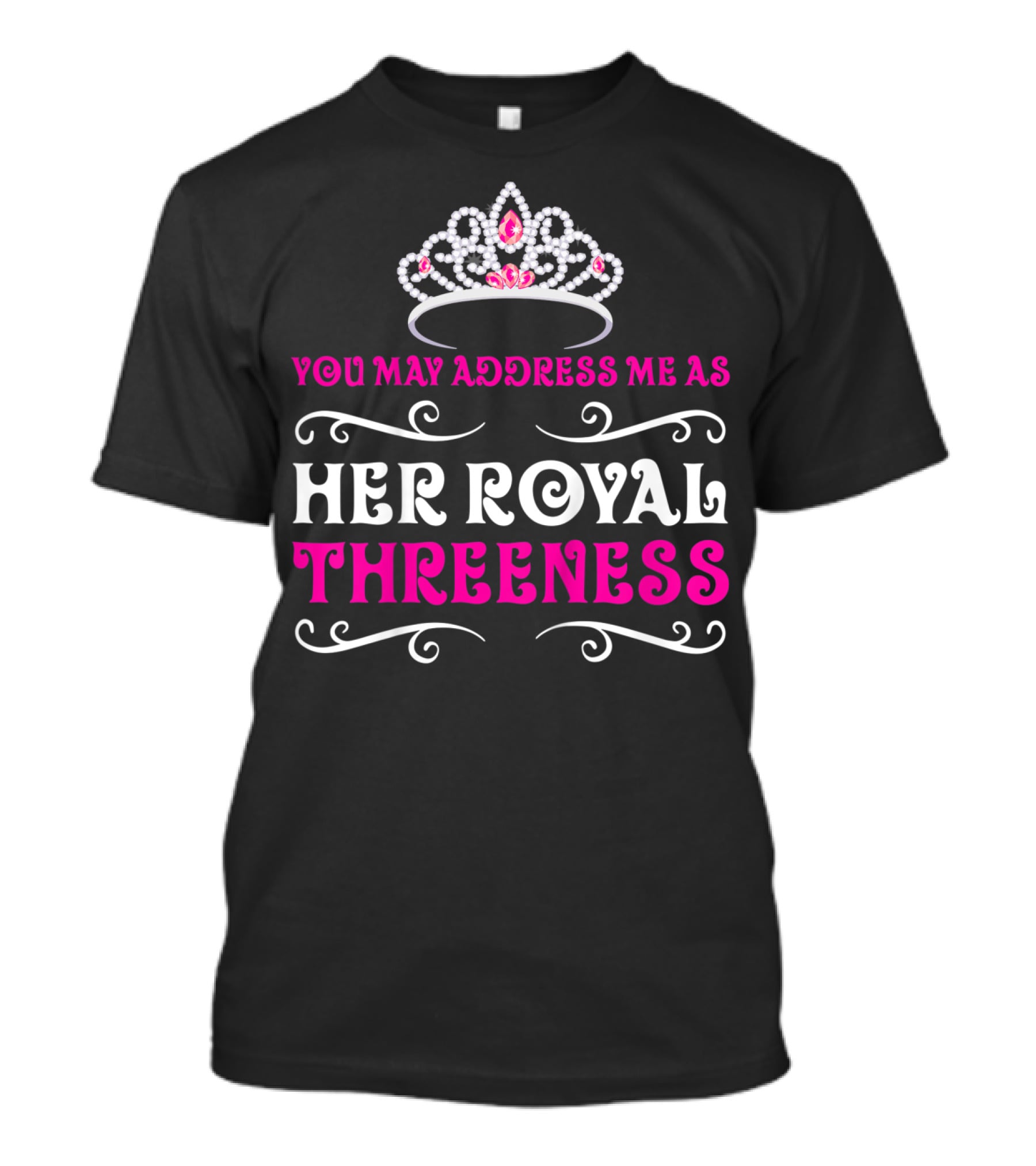 Her Royal Threeness Birthday Party Princess You May Address Me As T-Shirt