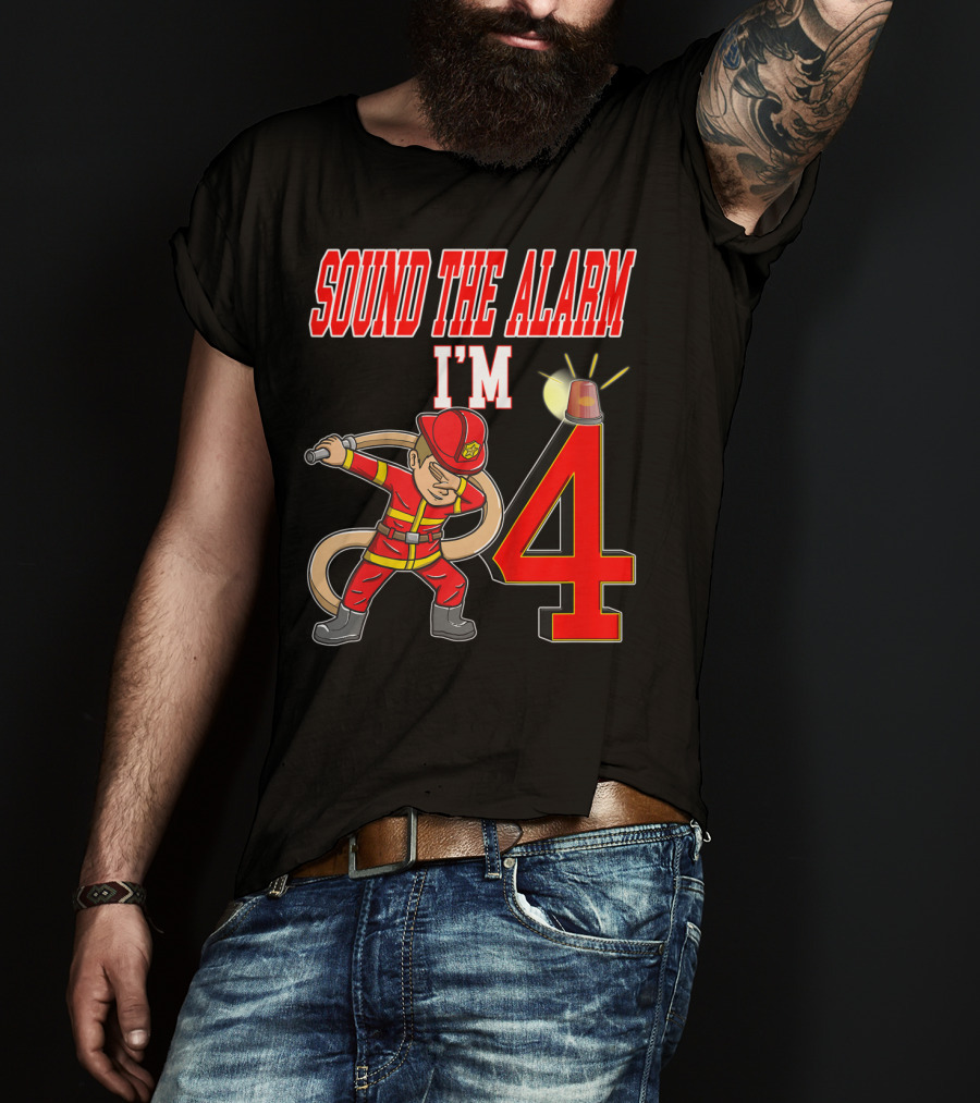 Sound The Alarm I'm 4 Firefighter Dabbing Birthday T-Shirt