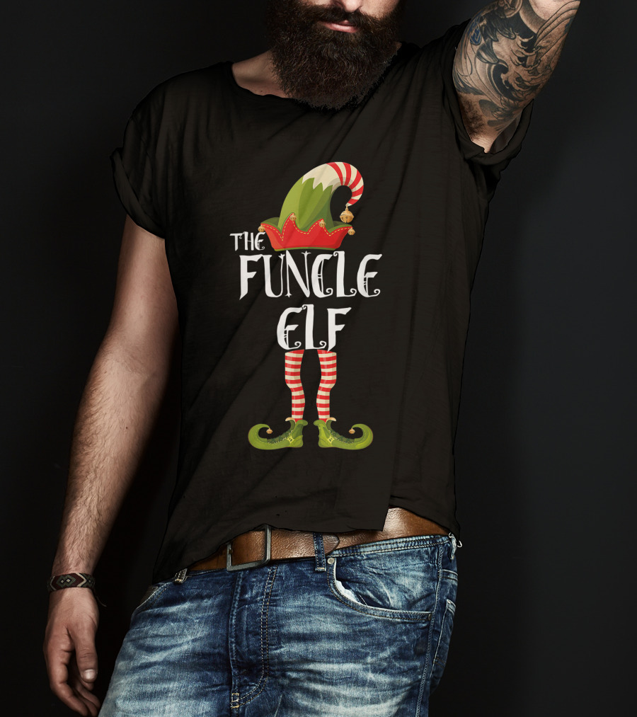 The Funcle Elf Holiday Outfits Humor T-Shirt