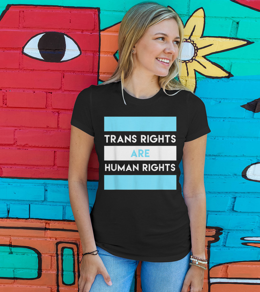 Trans Rights Are Human Rights Transgender Flag Colors T-Shirt