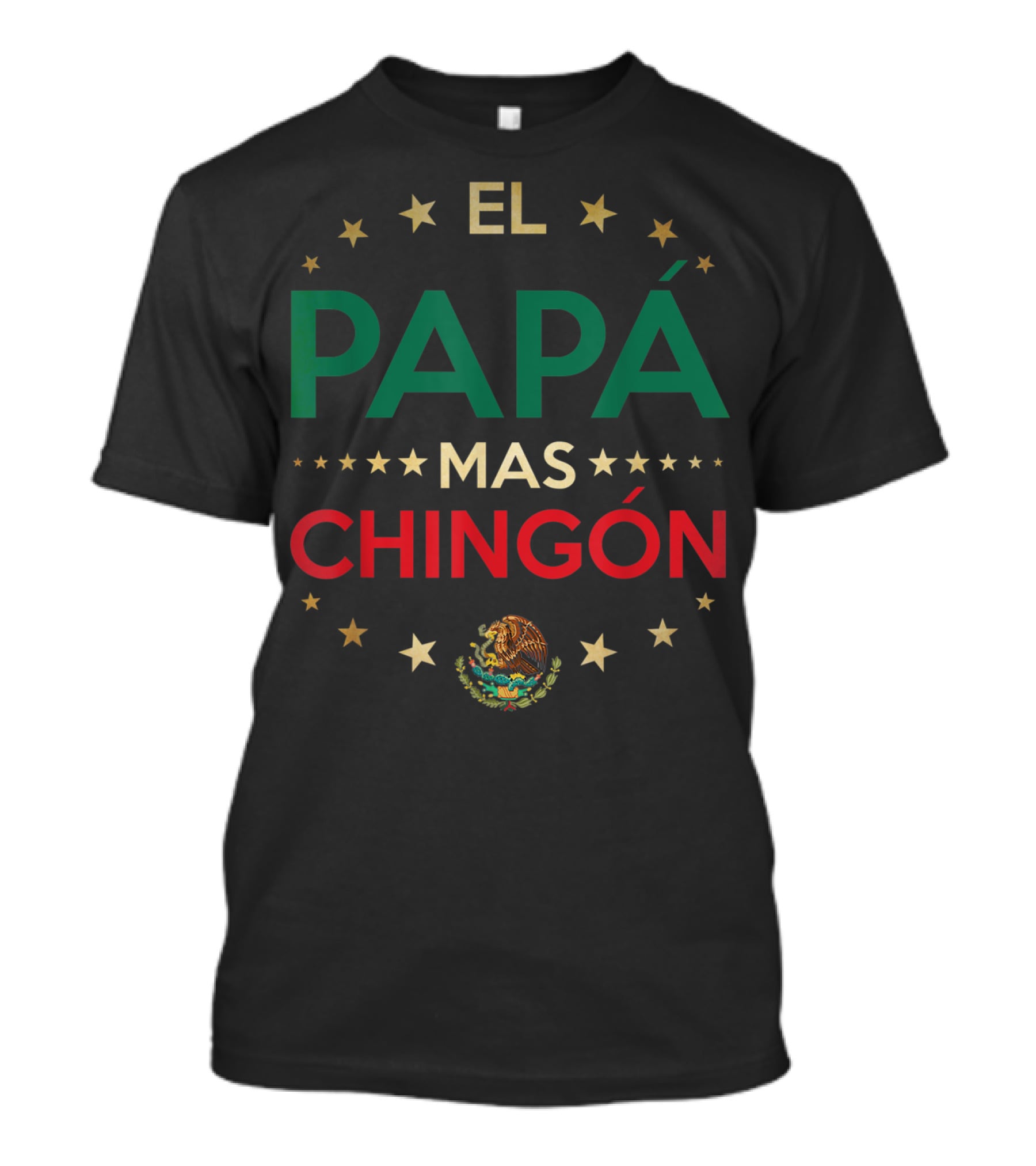 EL PAPÁ MAS CHINGÓN Mexican Eagle Stars T-Shirt