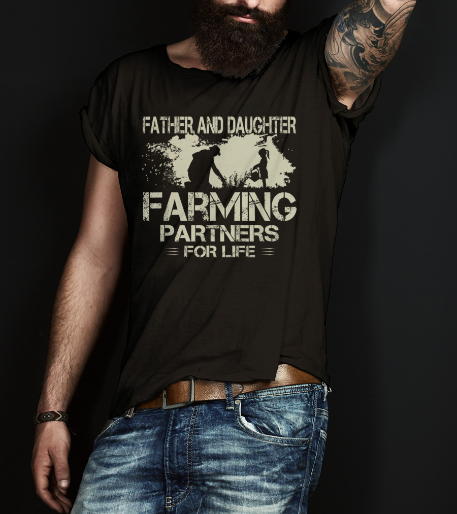 Father And Daughter Farming Partners For Life T-Shirt