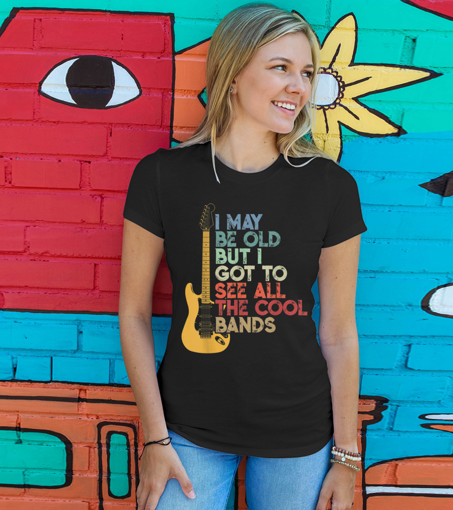 I May Be Old But I Got To See All The Cool Bands Electric Guitar Retro Music T-Shirt