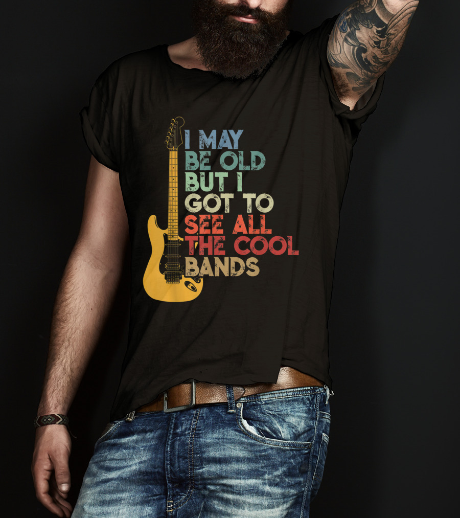 I May Be Old But I Got To See All The Cool Bands Electric Guitar Retro Music T-Shirt