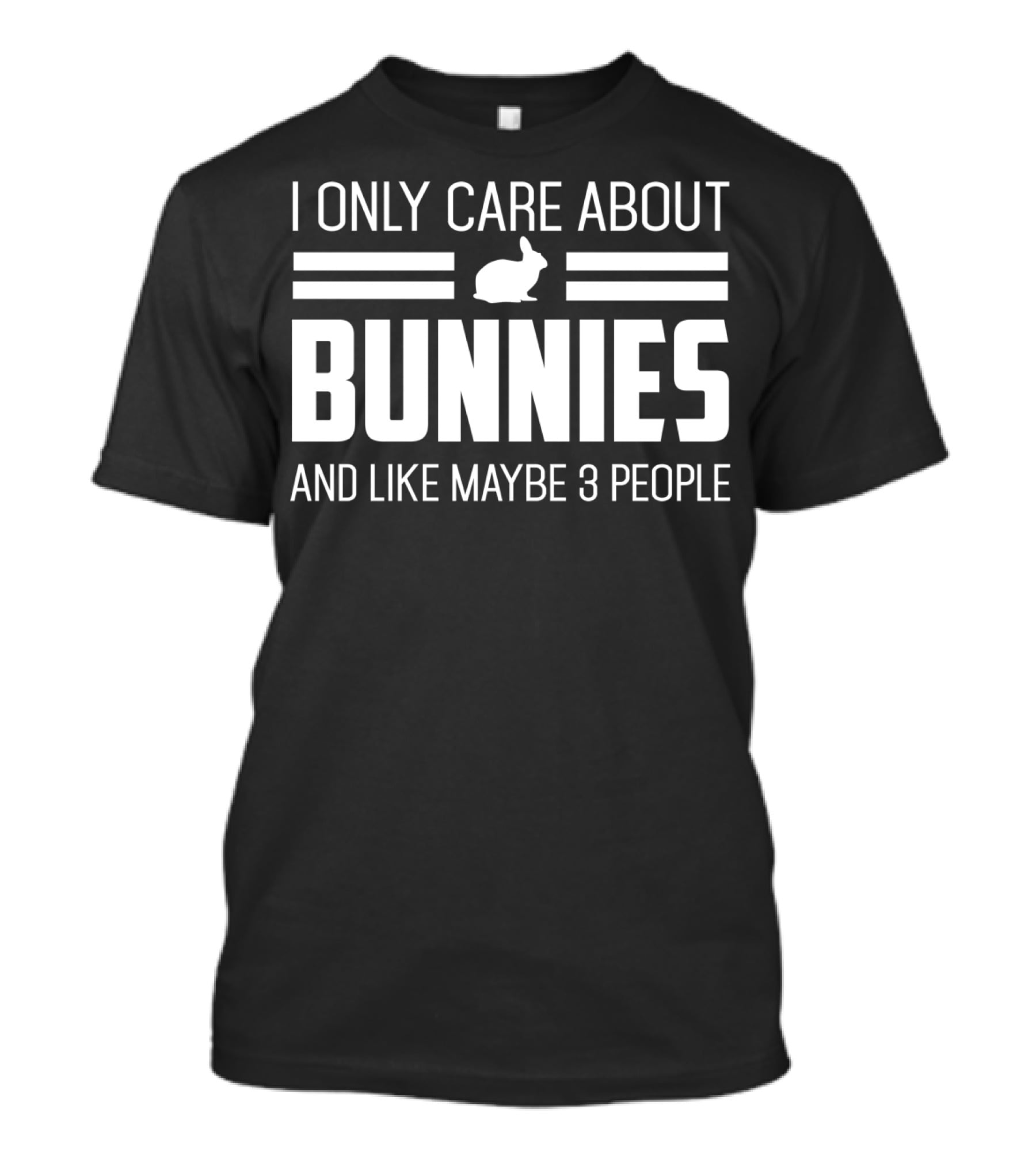 I Only Care About Bunnies And Like Maybe 3 People T-Shirt