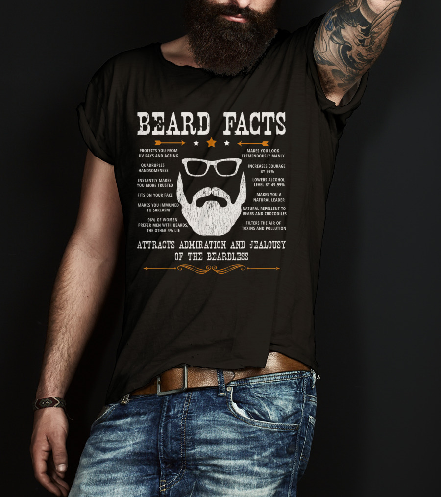 Beard Facts Attracts Admiration And Jealousy Of The Beardless T-Shirt