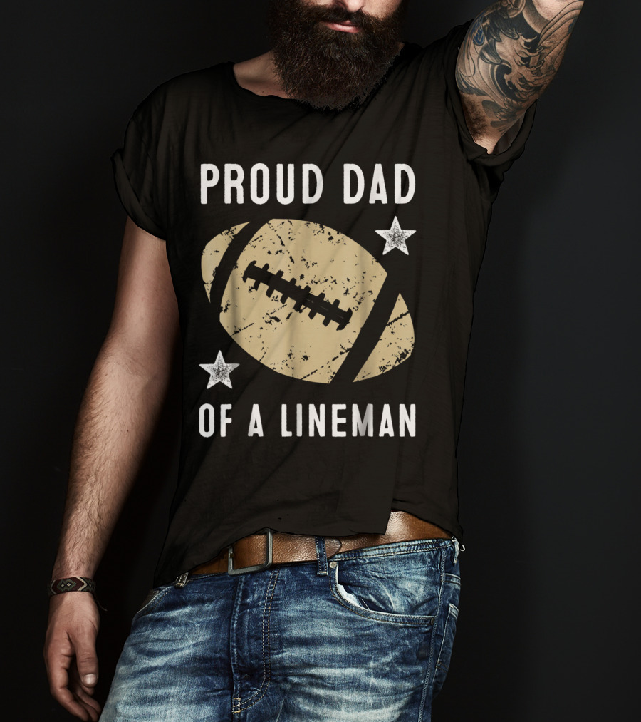 Proud Dad Of A Lineman Football Stars T-Shirt