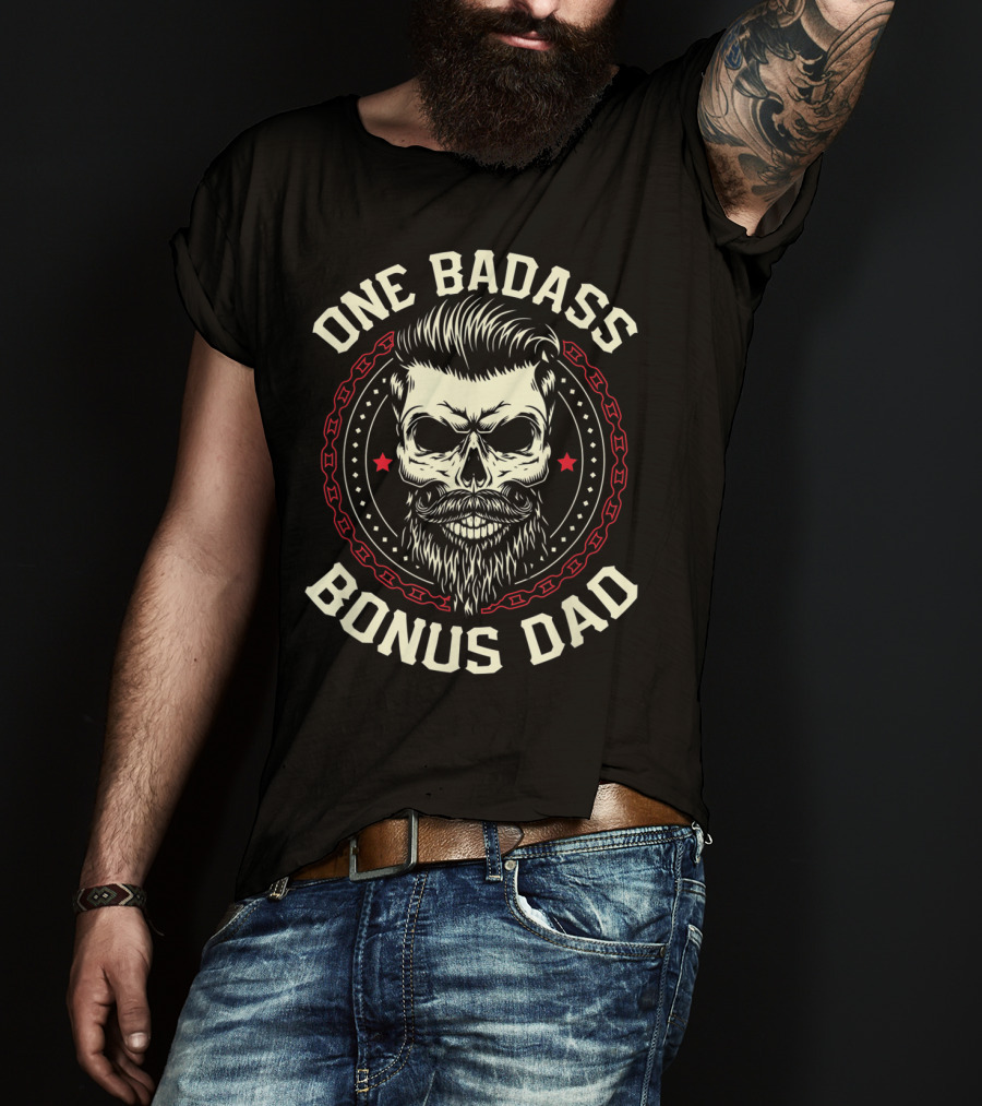 One Badass Bonus Dad Skull Bearded Father's Day T-Shirt