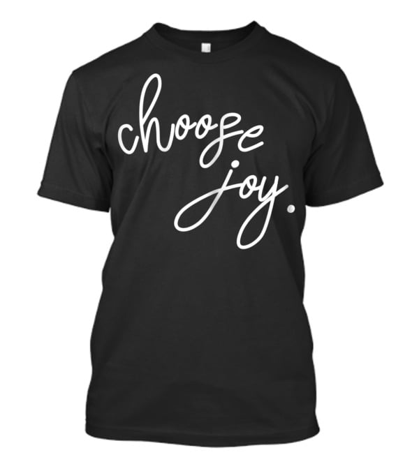 Choose Joy JB Design Co Inspirational T-Shirt