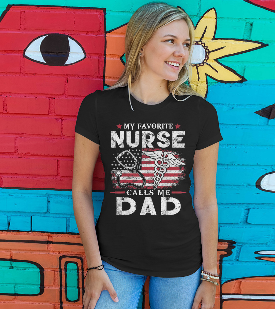 My Favorite Nurse Calls Me Dad American Flag Caduceus Stethoscope T-Shirt