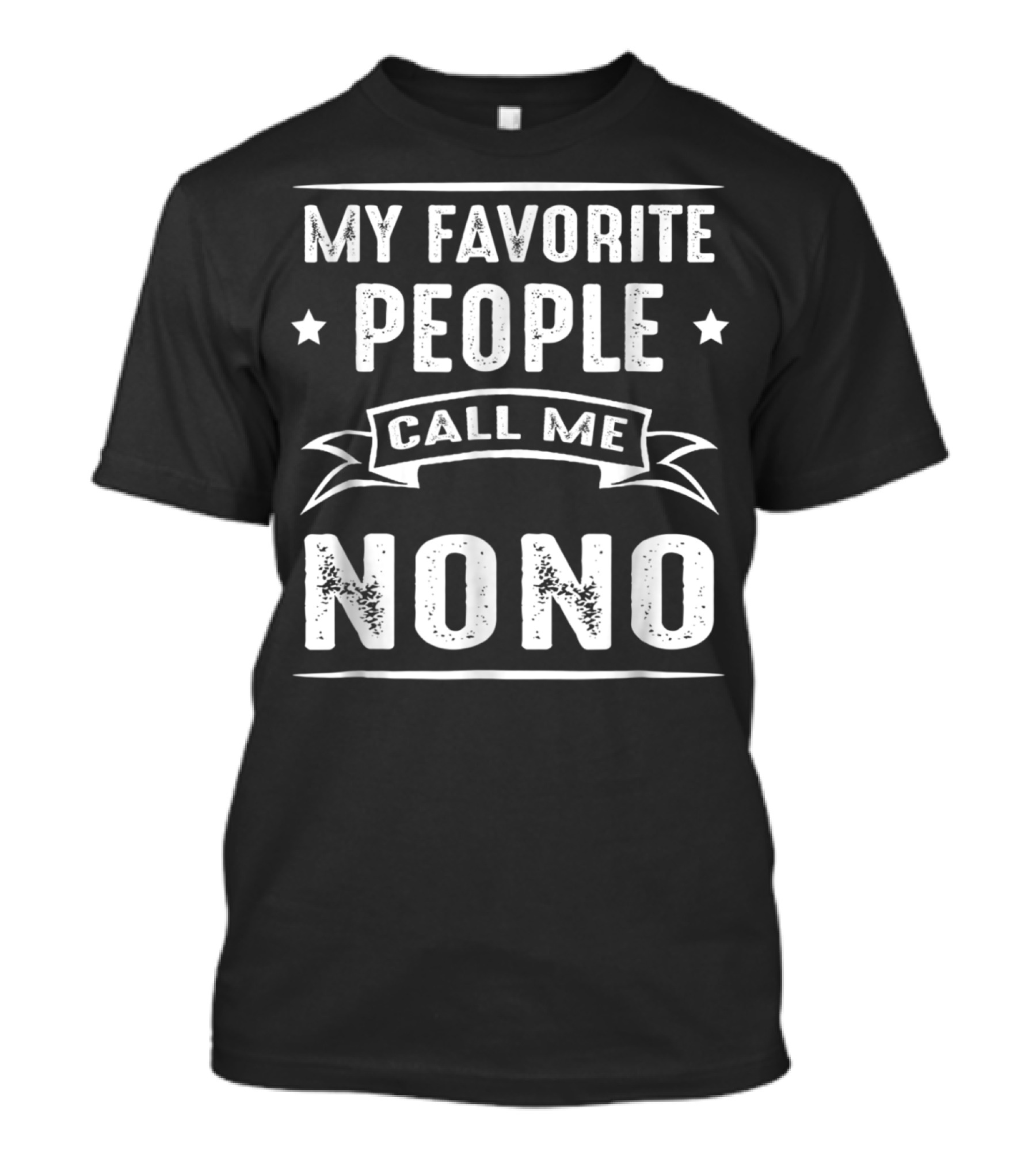My Favorite People Call Me Nono Stars Banner Typography T-Shirt