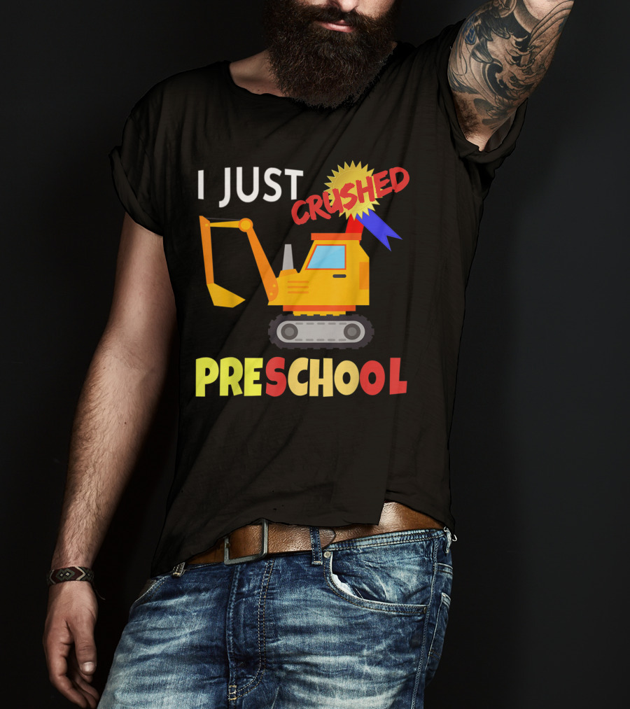 I Just Crushed Preschool Excavator Graduation Badge T-Shirt