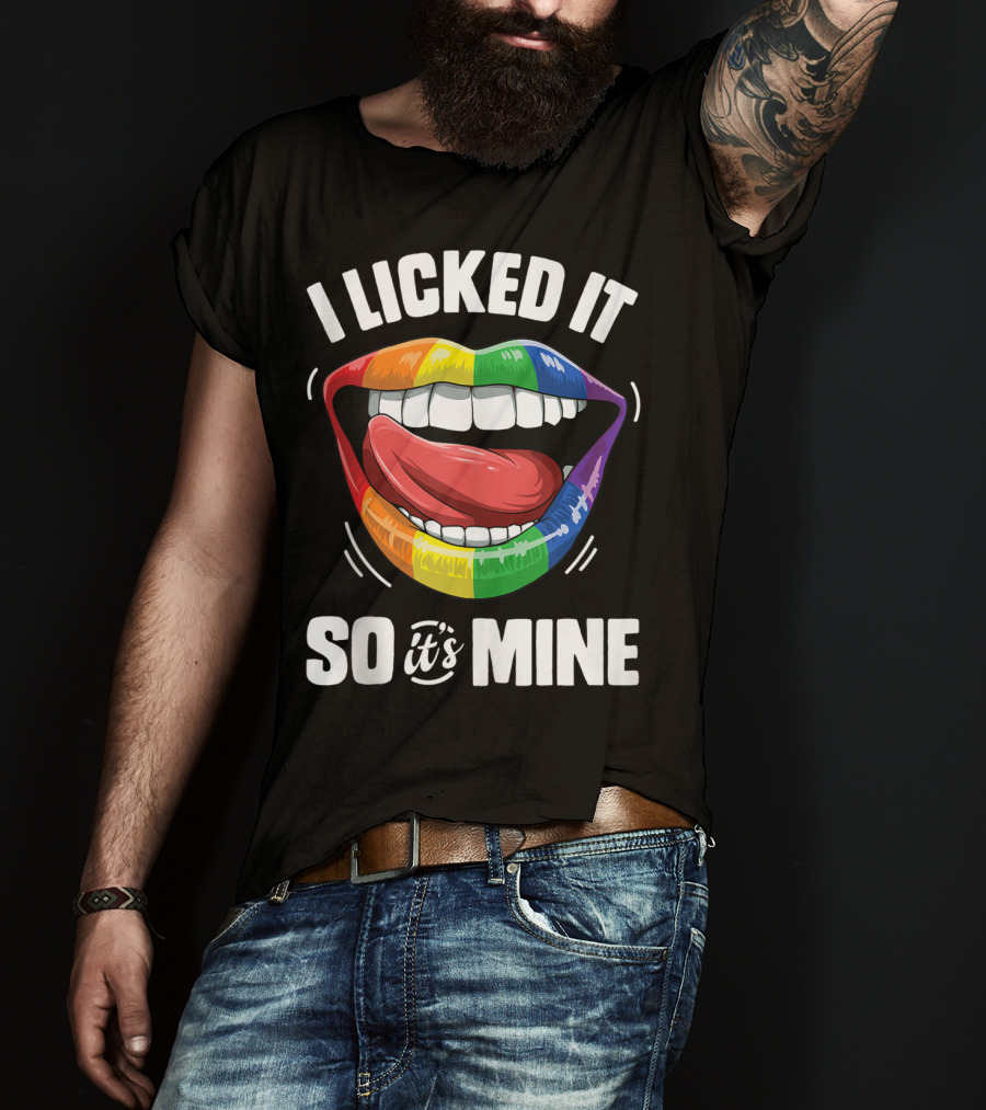 I Licked It So It's Mine Funny Lesbian Gay Pride Rainbow Lips T-Shirt