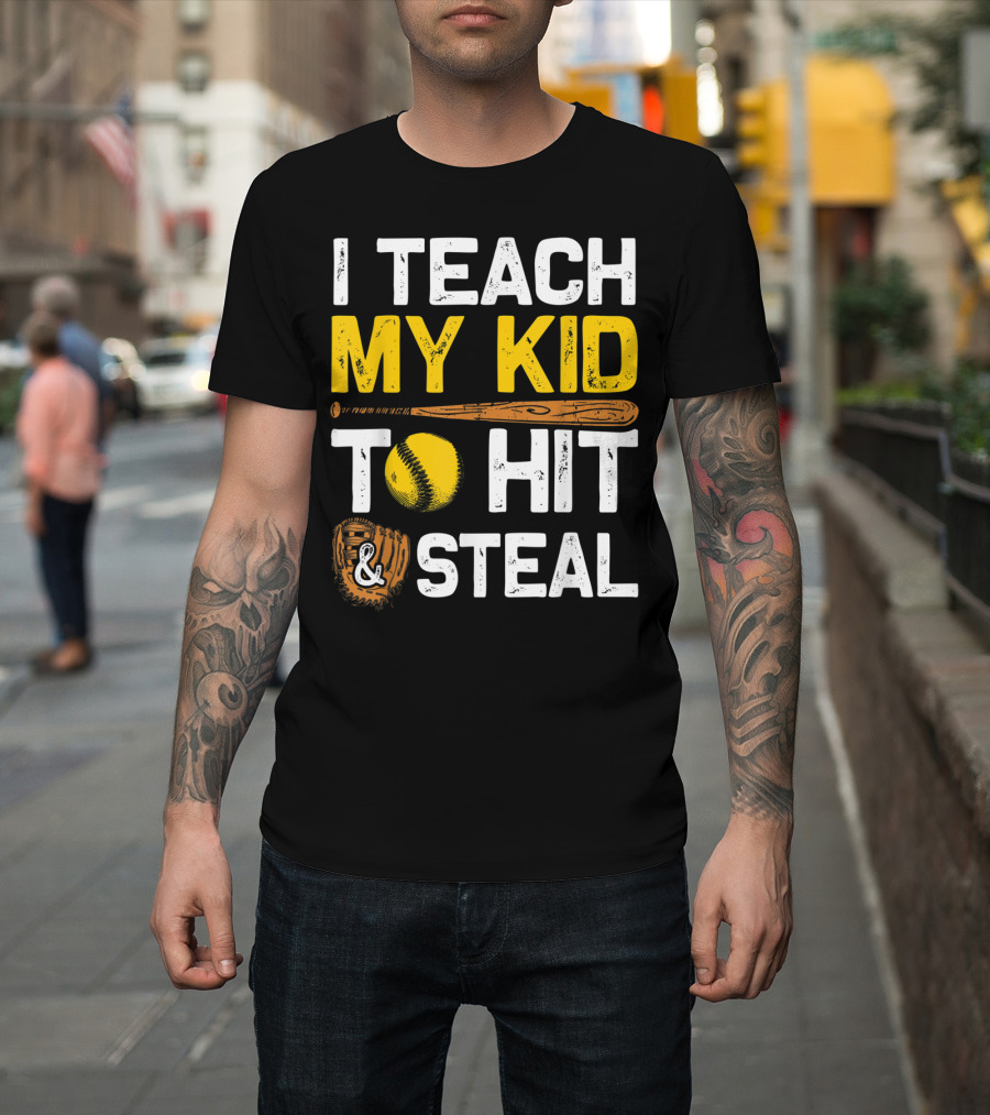 I Teach My Kid To Hit And Steal Softball T-Shirt