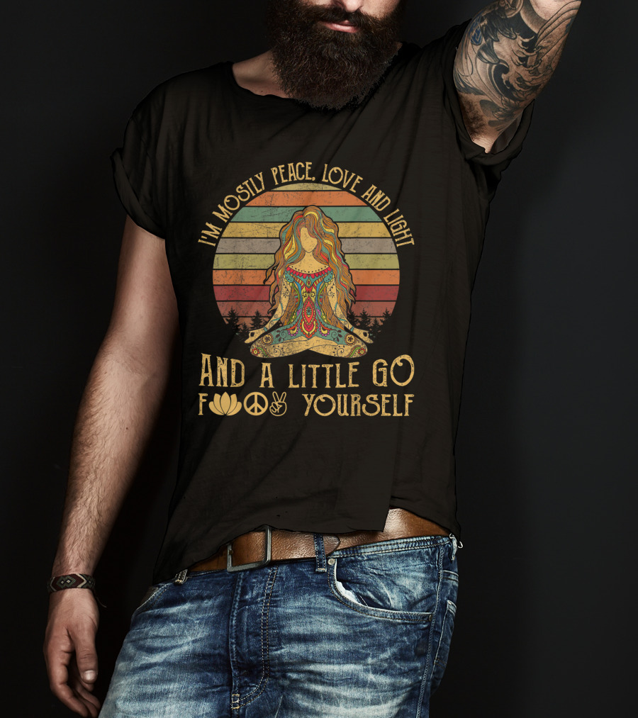 I'm Mostly Peace Love And Light And A Little Go F*✌ Yourself Retro Hippie Meditating Woman T-Shirt