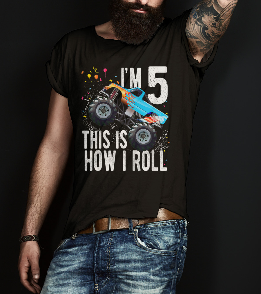 I'm 5 This Is How I Roll Monster Truck Birthday Boy 5th T-Shirt