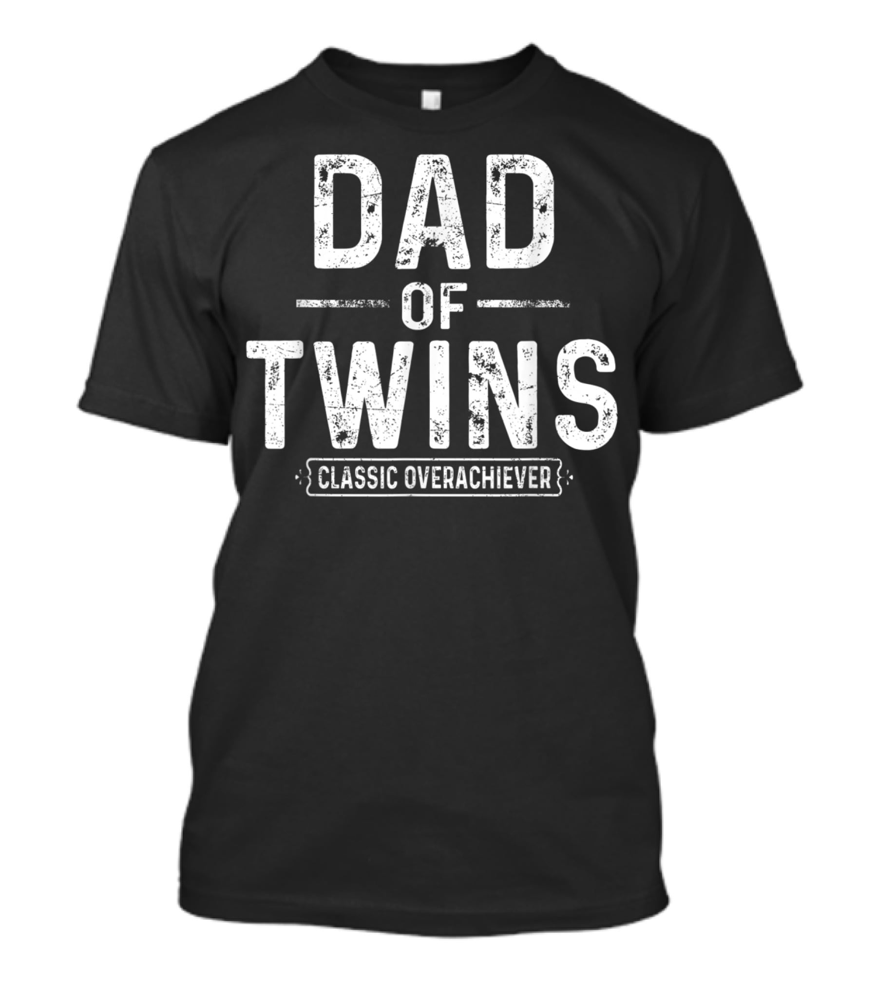 Dad Of Twins Classic Overachiever T-Shirt