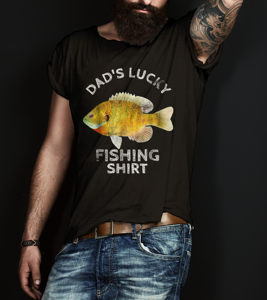 Dad's Lucky Fishing Shirt Bream Bluegil T-Shirt