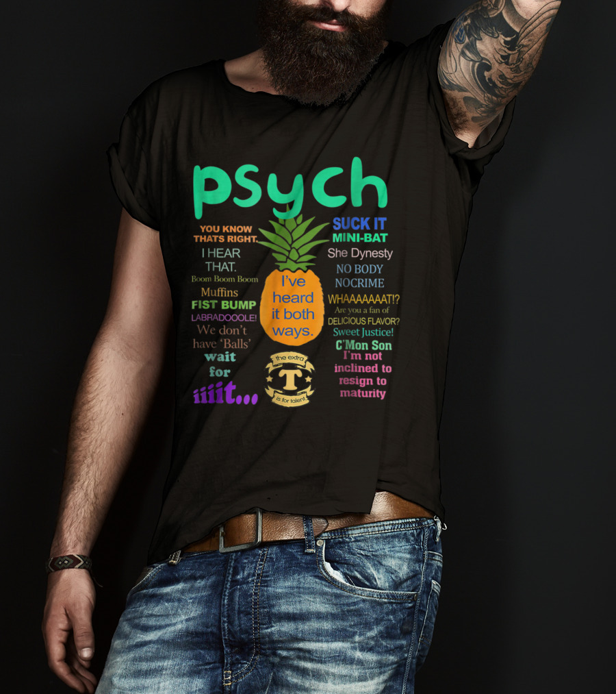 Psych Pineapple I've Heard It Both Ways Suck It No Body No Crime T-Shirt