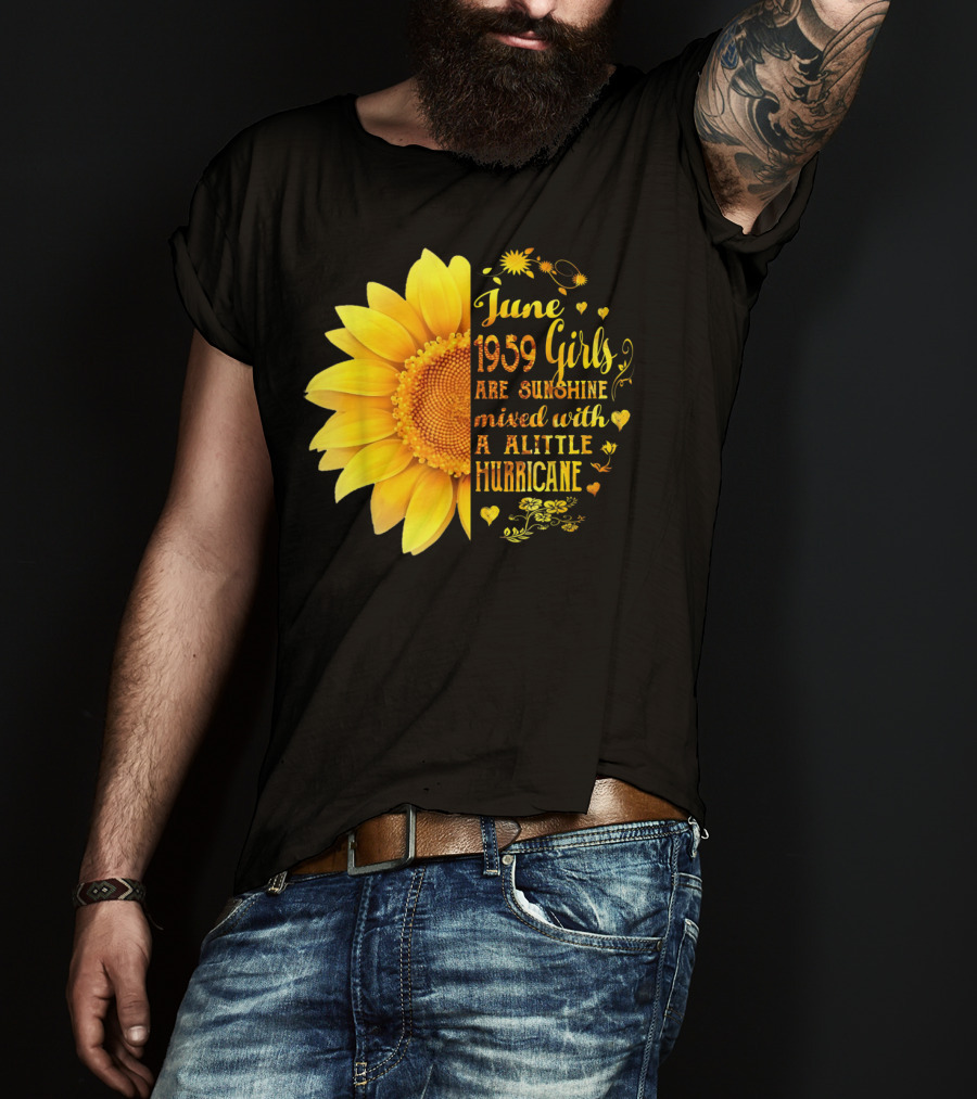 June 1959 Girls Are Sunshine Mixed With A Little Hurricane Sunflower T-Shirt