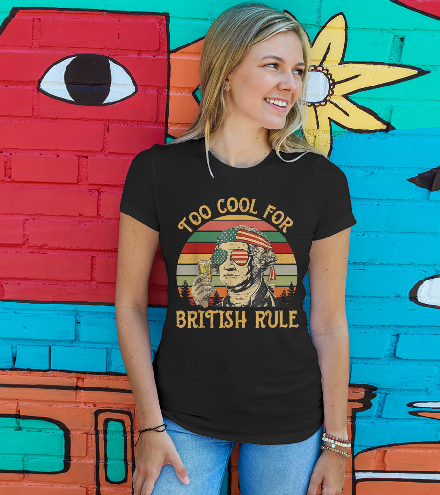 Too Cool For British Rule George Washington Vintage Beer American Flag Sunglasses T-Shirt