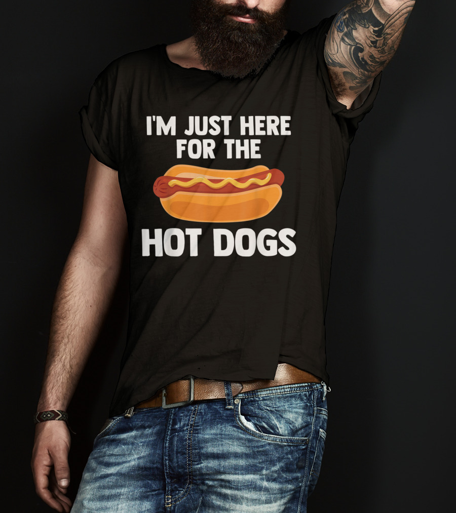 I'm Just Here For The Hot Dogs Fun Food T-Shirt