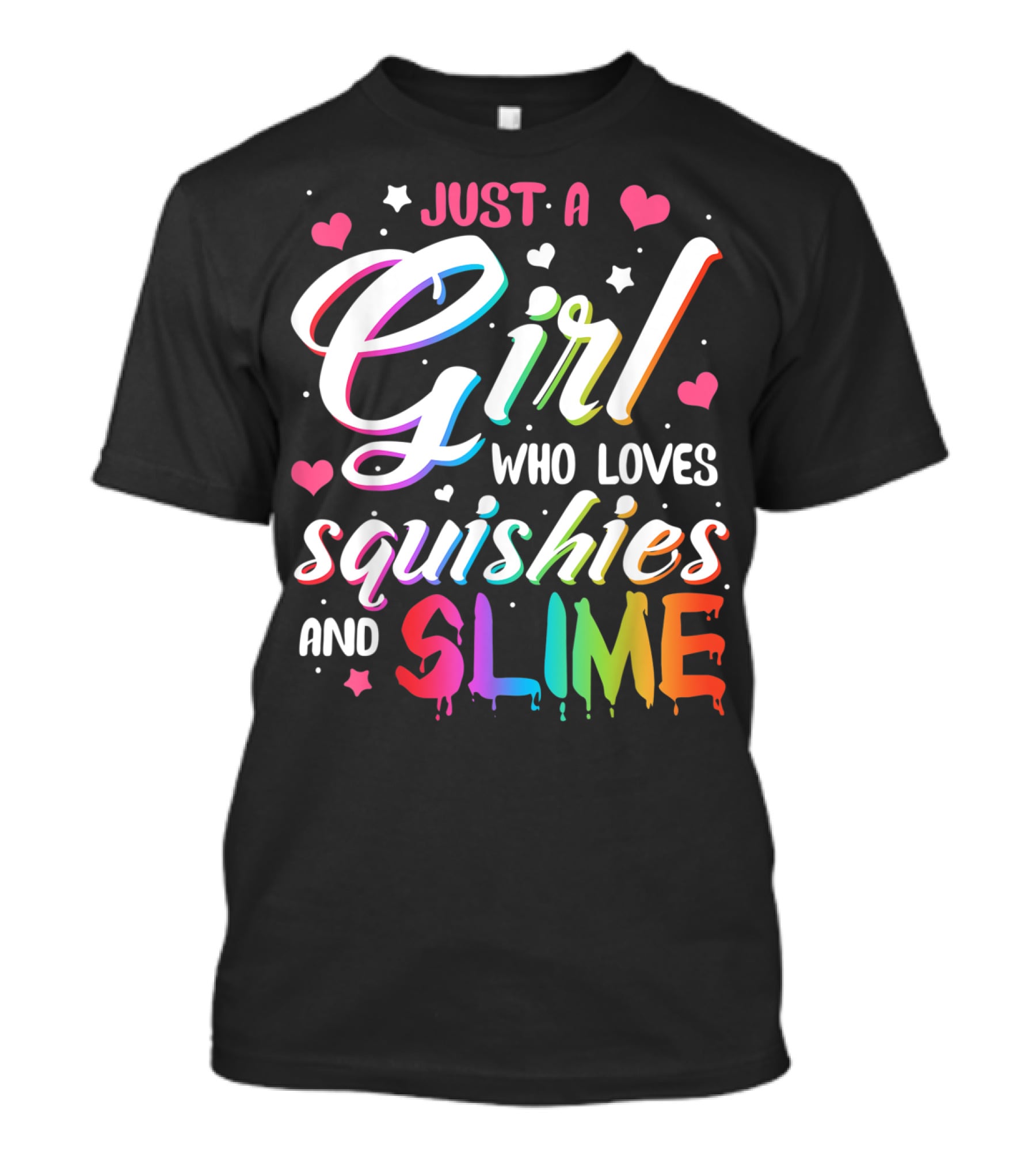 Just A Girl Who Loves Squishies And Slime Hearts Stars T-Shirt