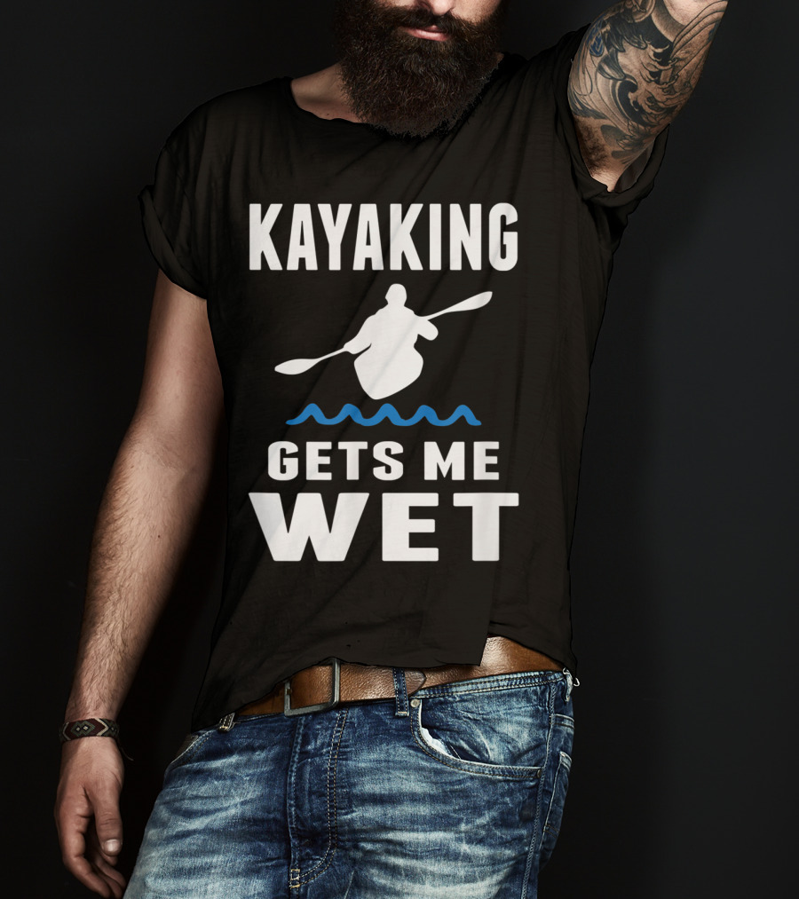 Kayaking Gets Me Wet Kayak Silhouette With Paddle And Waves T-Shirt