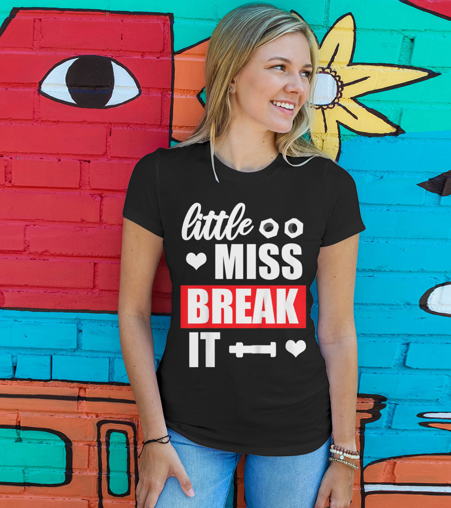 Little Miss Break It Funny Bold Girl T-Shirt